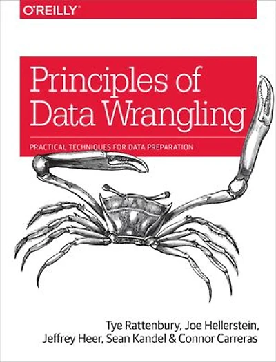 Principles of Data Wrangling: Practical Techniques for Preparation