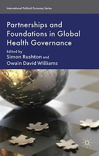 Partnerships and Foundations Global Health Governance
