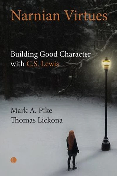 Narnian Virtues: Building Good Character with C.S. Lewis