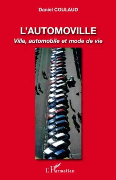 L'automoville: Ville, automobile et mode de vie