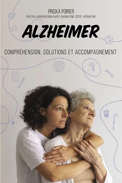 Alzheimer : Compréhension, solutions et accompagnement: accompagnement