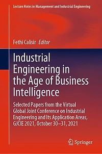 Industrial Engineering the Age of Business Intelligence: Selected Papers from Virtual Global Joint Conference on and Its Application Areas, GJCIE 2021, October 30-31, 2021