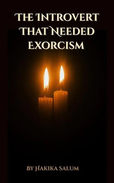 The Introvert That Needed Exorcism