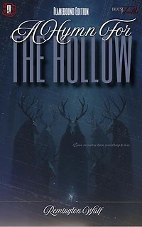 A Hymn For The Hollow: Flamebound Edition: House Of Teeth Saga: Flamebound Edition, #2