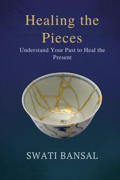Healing the Pieces: Understand your past to heal the present: Feel and Heal