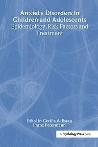 Anxiety Disorders in Children and Adolescents: Epidemiology, Risk Factors and Treatment