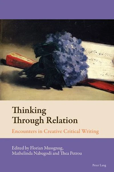 Thinking Through Relation: Encounters Creative Critical Writing