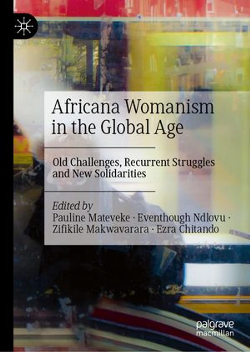 Africana Womanism the Global Age: Old Challenges, Recurrent Struggles and New Solidarities