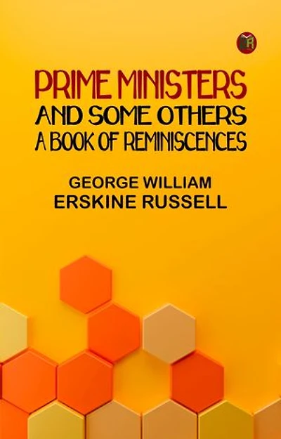 Prime Ministers and Some Others: A Book of Reminiscences