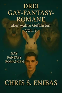 Drei Gay Fantasy Romane über wahre Gefährten Vol