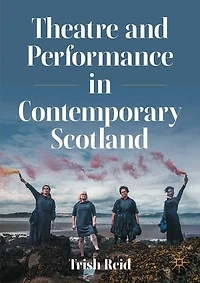 Theatre and Performance Contemporary Scotland