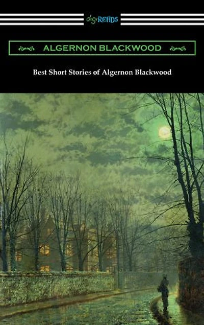 Best Short Stories of Algernon Blackwood