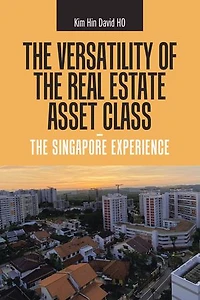 the Versatility of Real Estate Asset Class - Singapore Experience