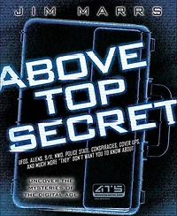 Above Top Secret: UFO's, Aliens, 9/11, NWO, Police State, Conspiracies, Cover Ups, and Much More They Don't Want You to Know About