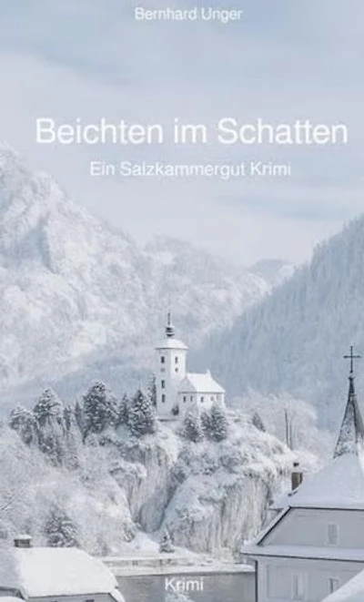 Beichten im Schatten: Ein Salzkammergut Krimi
