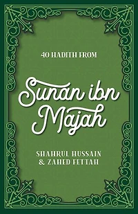 40 Hadith from Sunan ibn Majah