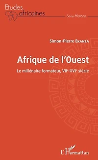 Afrique de l'ouest: Le millénaire formateur, VIIe-XVIe siècle
