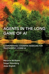 Agents the Long Game of AI: Computational Cognitive Modeling for Trustworthy, Hybrid AI
