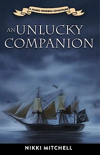 An Unlucky Companion: Magic Shoebox Adventures, #2