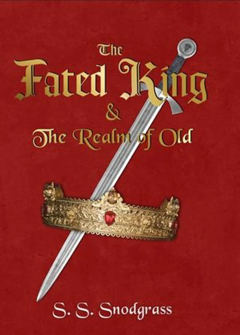 The Fated King: & Realm of Old