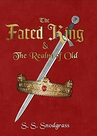 The Fated King: & Realm of Old