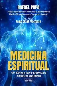 Medicina Espiritual: Um diálogo com o Espiritismo e médicos espirituais