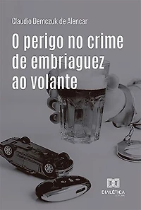 O perigo no crime de embriaguez ao volante