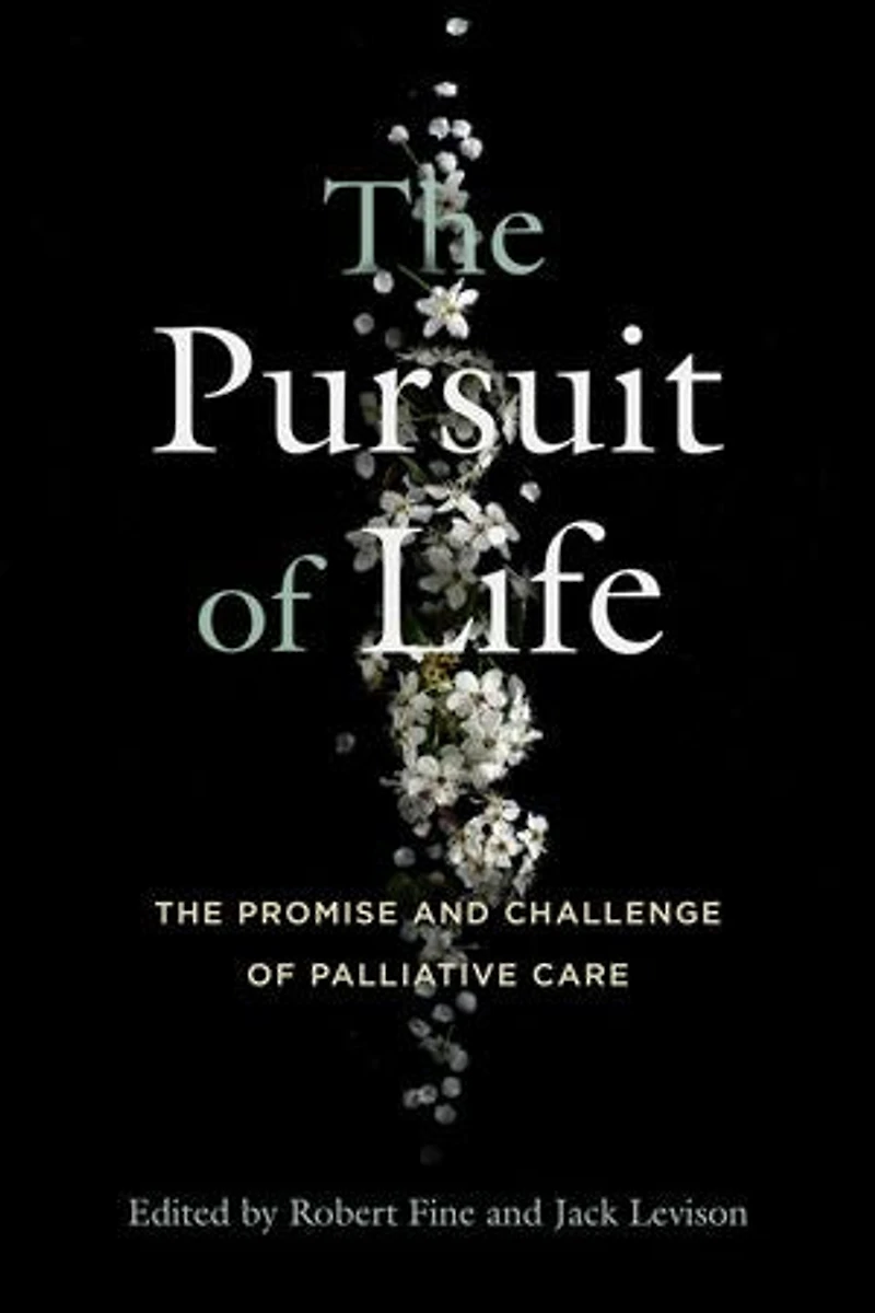The Pursuit of LIfe: Promise and Challenge Palliative Care