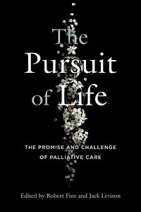 The Pursuit of LIfe: Promise and Challenge Palliative Care