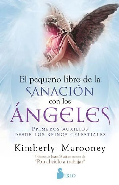 Pequeño libro de la sanación con los ángeles: Primeros auxilios desde los reinos celestiales