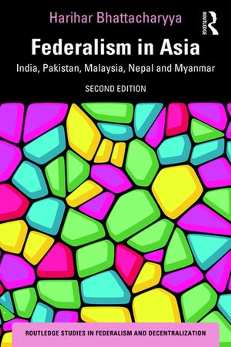 Federalism Asia: India, Pakistan, Malaysia, Nepal And Myanmar