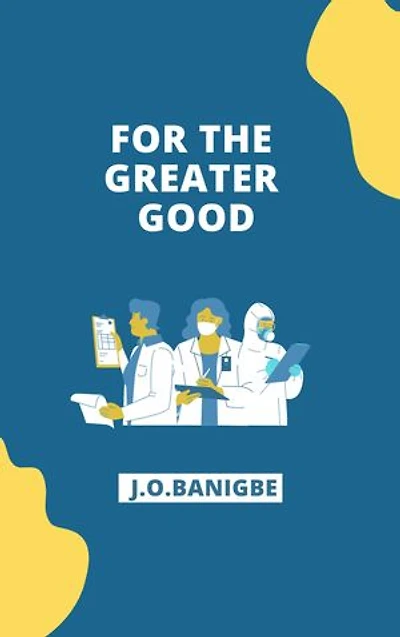 For the Greater Good: A Short Story