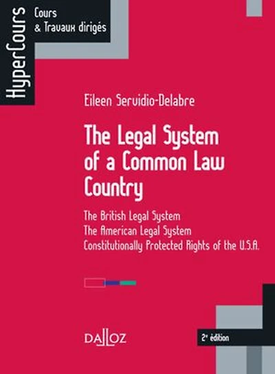 The legal system of a Common Law Country. From England to the United States of America. 2e éd. - From England to the United States of America