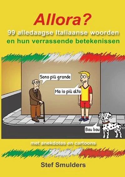 Allora? 99 Alledaagse Italiaanse Woorden en hun verrassende betekenissen