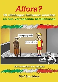 Allora? 99 Alledaagse Italiaanse Woorden en hun verrassende betekenissen
