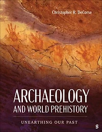Archaeology and World Prehistory: Unearthing Our Past