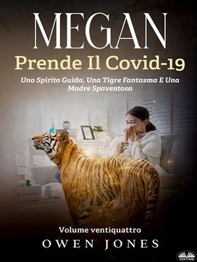 Megan Prende Il Covid-19: Uno Spirito Guida, Una Tigre Fantasma E Madre Spaventosa