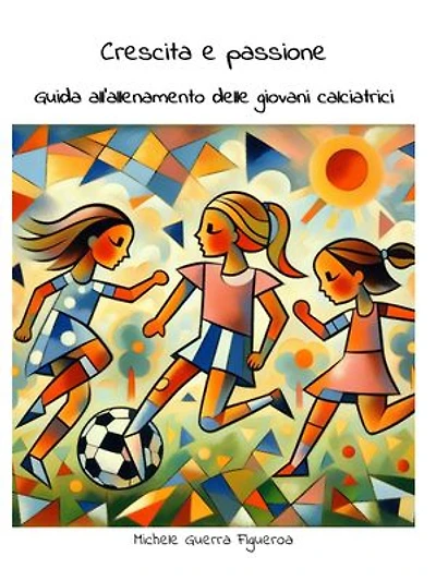 Crescita e Passione: Guida all'allenamento delle giovani calciatrici