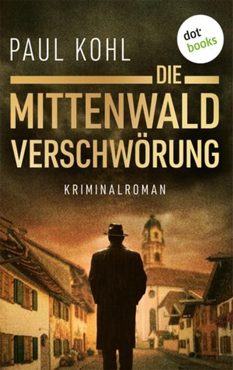 Die Mittenwald Verschwörung: Kriminalroman | Blutiges Gold in den Alpen…