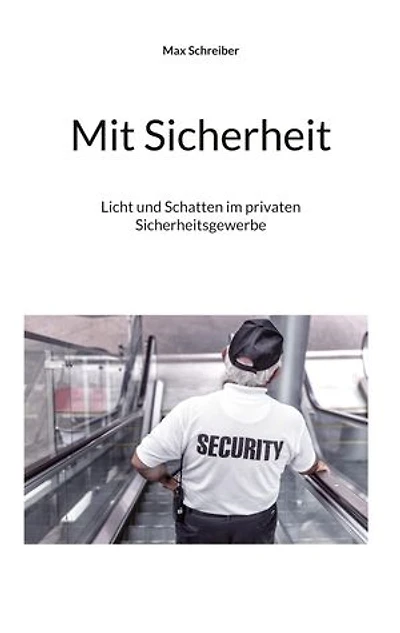 Mit Sicherheit: Licht und Schatten im privaten Sicherheitsgewerbe
