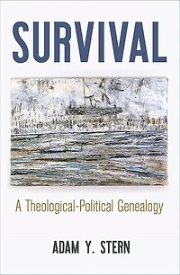 Survival: A Theological-political Genealogy