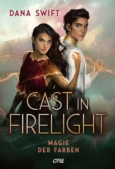 Cast in Firelight - Magie der Farben: Auftakt einer actionreichen, epischen Fantasy-Dilogie