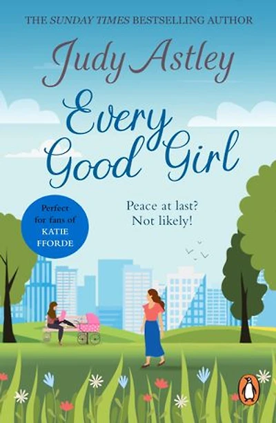 Every Good Girl: the perfect, light-hearted, feel-good romance to settle down with…