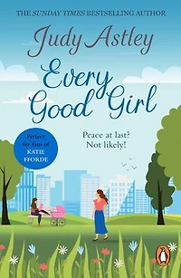 Every Good Girl: the perfect, light-hearted, feel-good romance to settle down with…