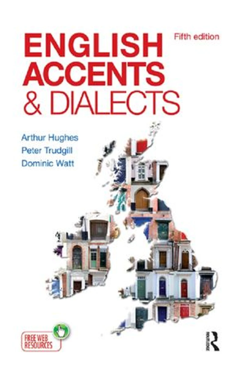 English Accents And Dialects: An Introduction To Social Regional Varieties Of The British Isles