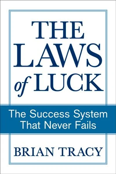 The Laws of Luck: Success System That Never Fails