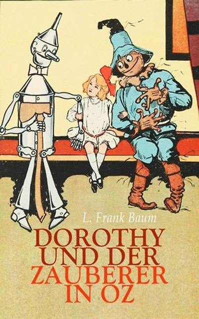 Dorothy und der Zauberer in Oz: Die Oz-Romane: Buch 4