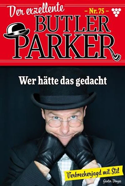 Wer hätte das gedacht: Der exzellente Butler Parker 75 – Kriminalroman
