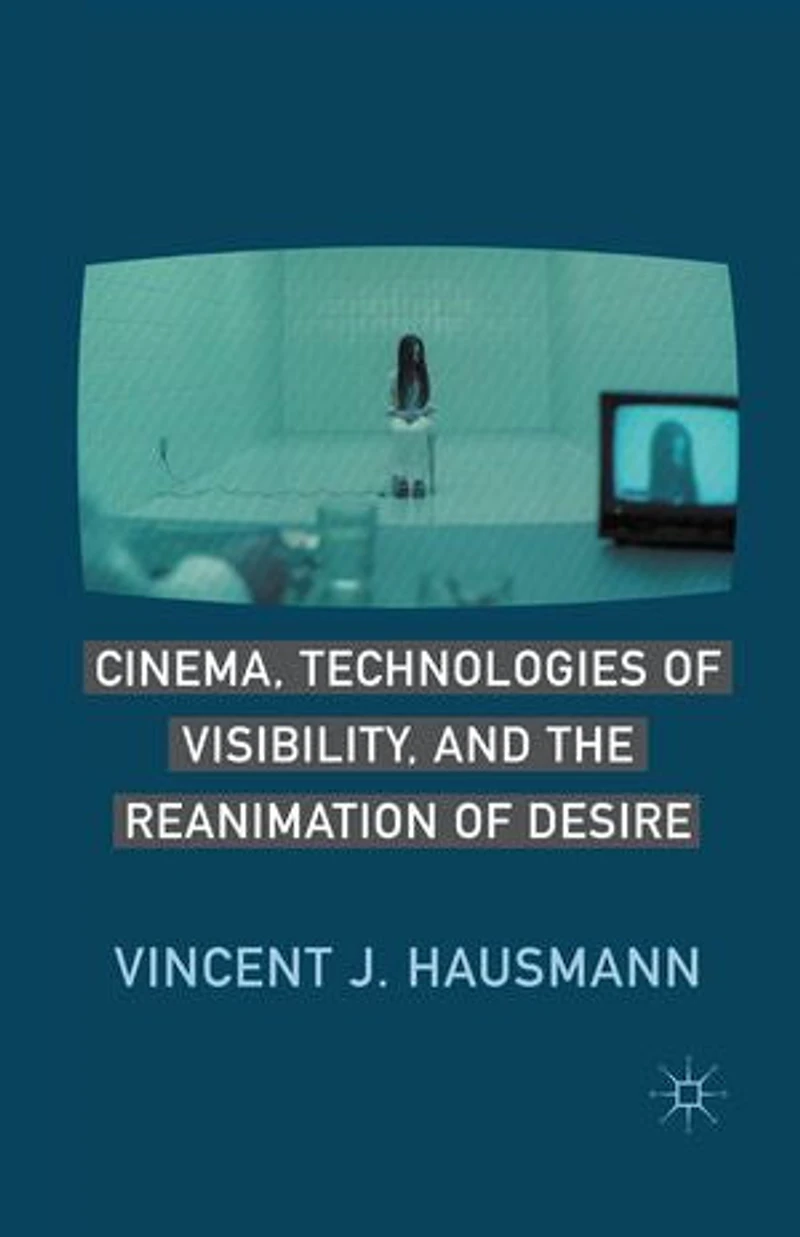 Cinema, Technologies of Visibility, and the Reanimation Desire