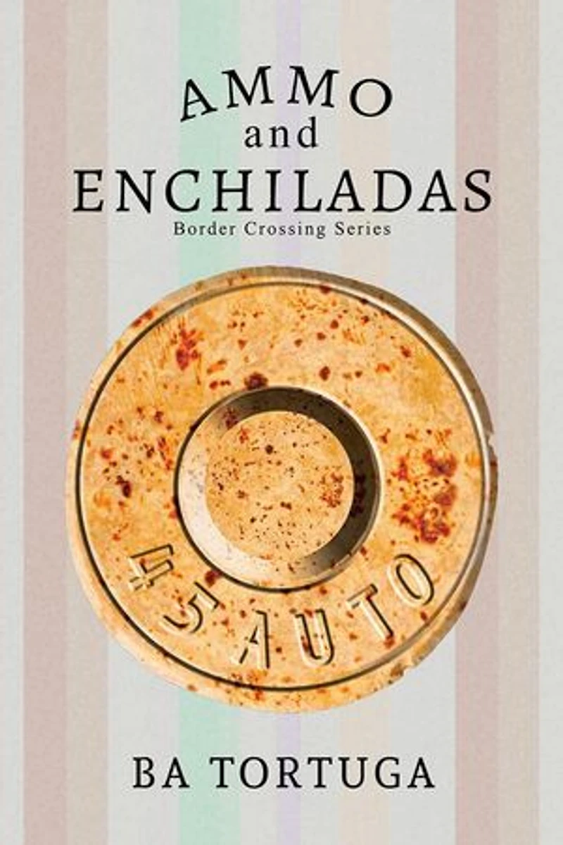 Ammo and Enchiladas: Border Crossing